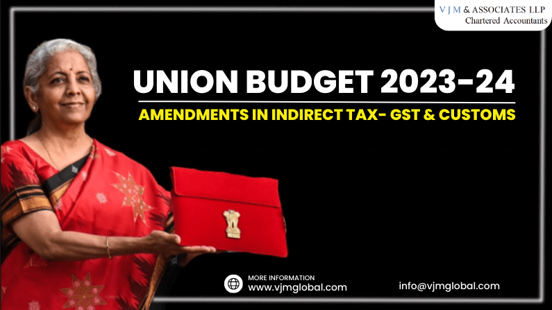 Union Budget-2023-25| Amendments in Indirect Tax- GST & Custom